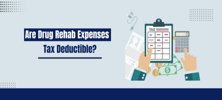 Are Drug Rehab Expenses Tax Deductible?