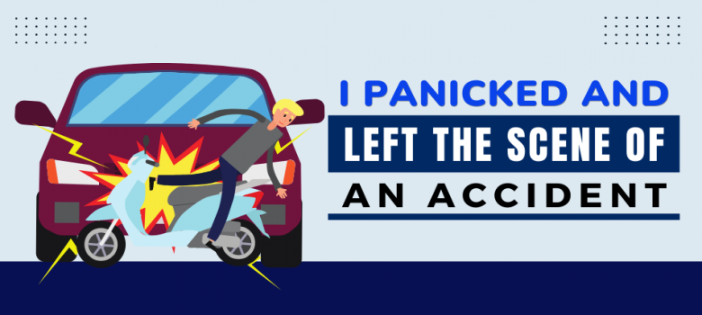 I Panicked and Left the Scene of An Accident - What to Do?